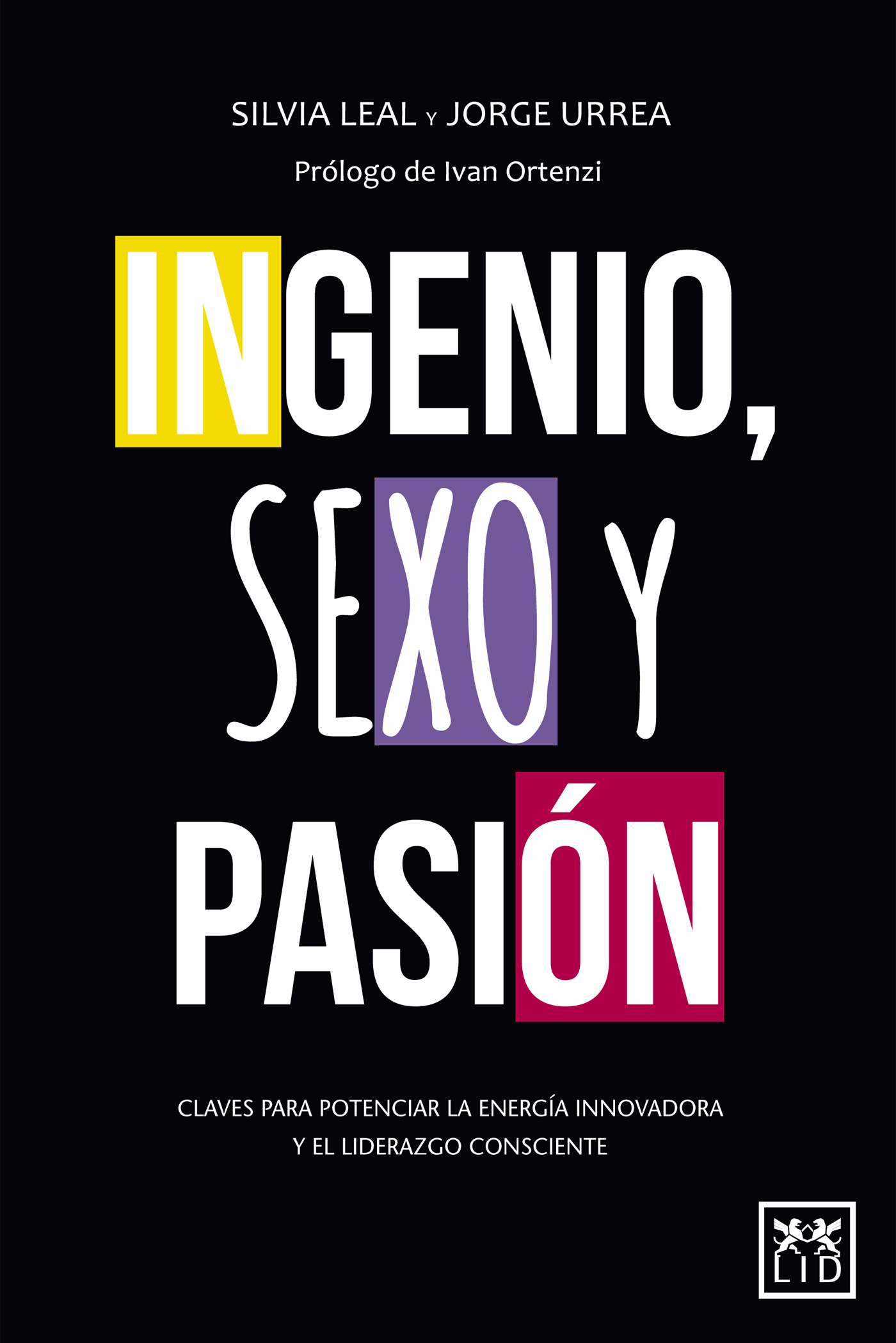 INGENIO, SEXO Y PASIÓN. Leal, Silvia; Urrea, Jorge. ebook. 9788483564653